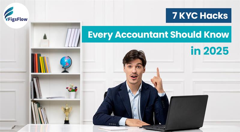 7 Actionable Tips to Master KYC for Your Accounting Practice