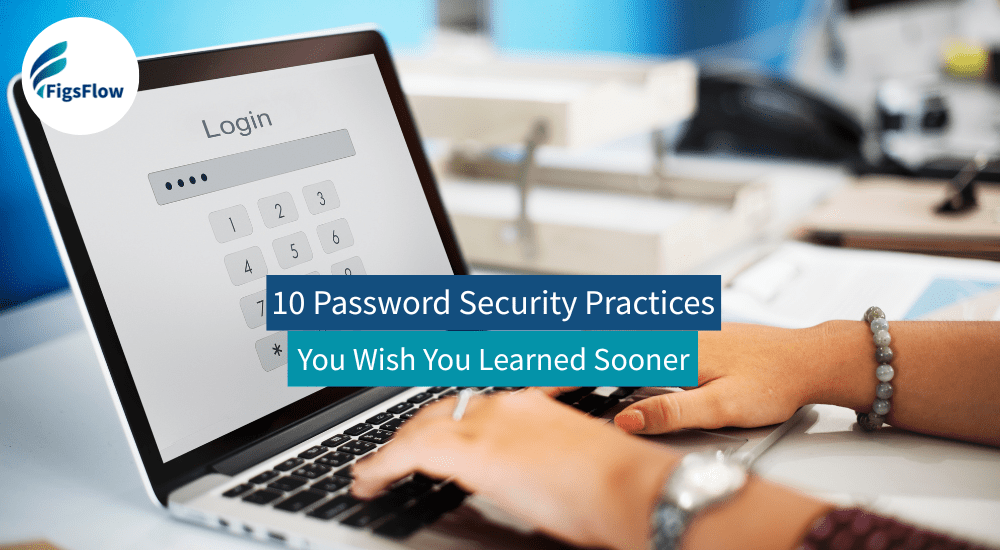 10 Password Security Best Practices Accountants Can't Ignore