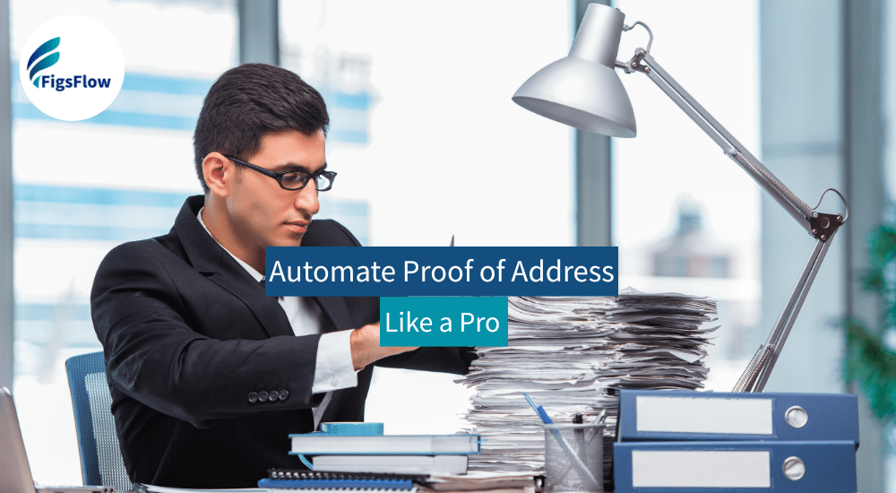 Automate Proof of Address like a Pro (What is Proof of Address and Why Proof of Address is Crucial for Accountants)