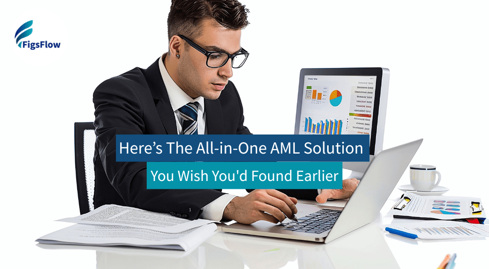Best Anti-Money Laundering Software for Accountants Why FigsFlow is the Top Choice for Compliance