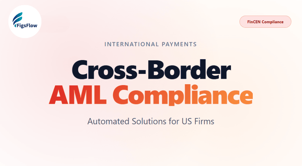 Cross-Border Accounting & AML How US Firms Can Stay Compliant