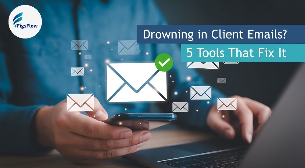 Client Email Management for Accountants Tools, Tactics & A Smarter Approach