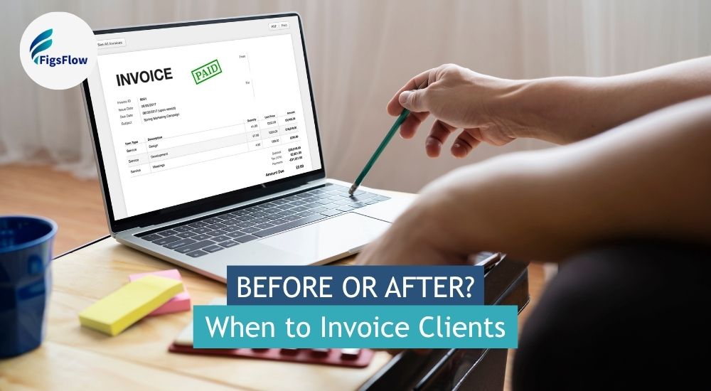 When Should Accountants Invoice Clients Before or After WorkWhen Should Accountants Invoice Clients Before or After Work