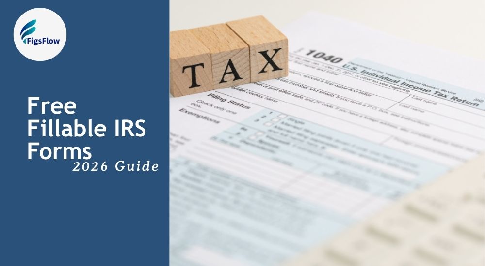 Free Fillable IRS Forms What They Are & Where to Find Them in 2026