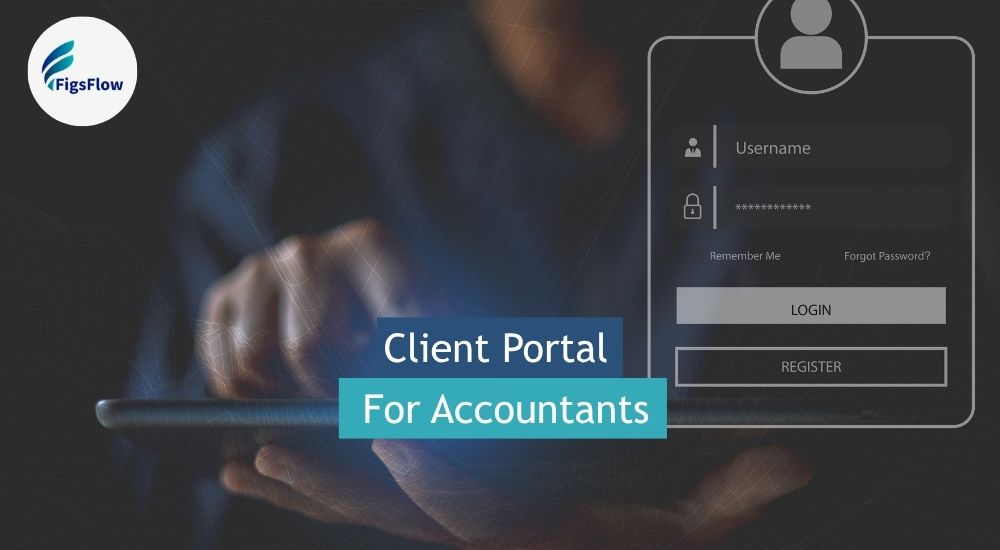 Secure Client Portal for Accountants What It Is, What to Look For & What's Coming in FigsFlow
